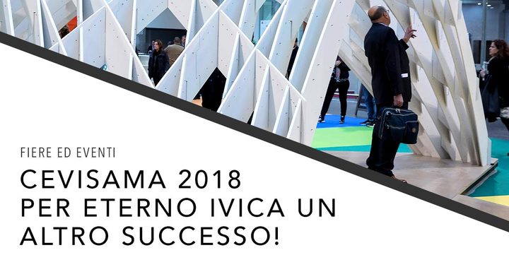 CEVISAMA per Eterno Ivica, un altro successo!